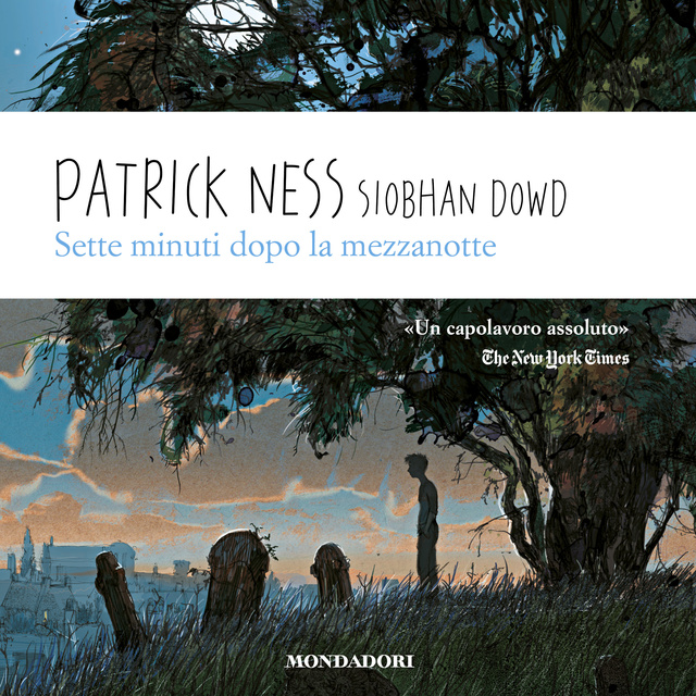 Patrick Ness, Siobhan Dowd - Sette minuti dopo la mezzanotte