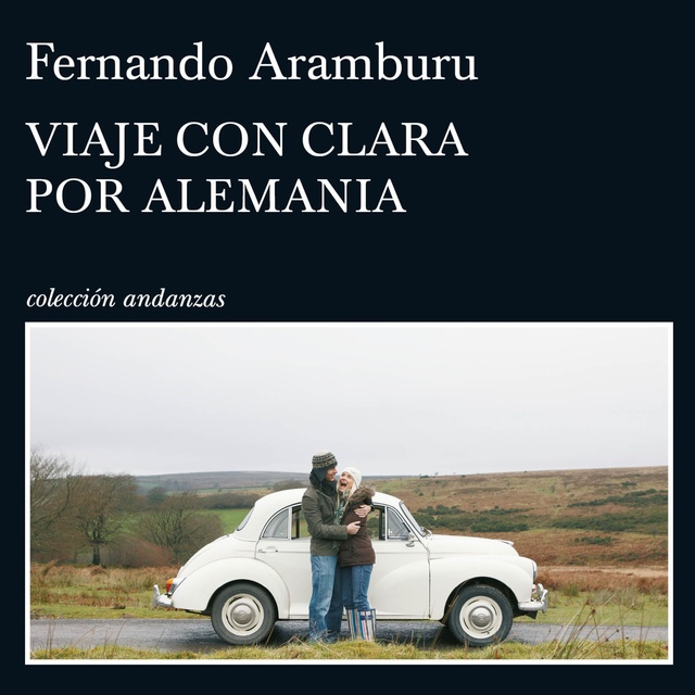 Fernando Aramburu - Viaje con Clara por Alemania