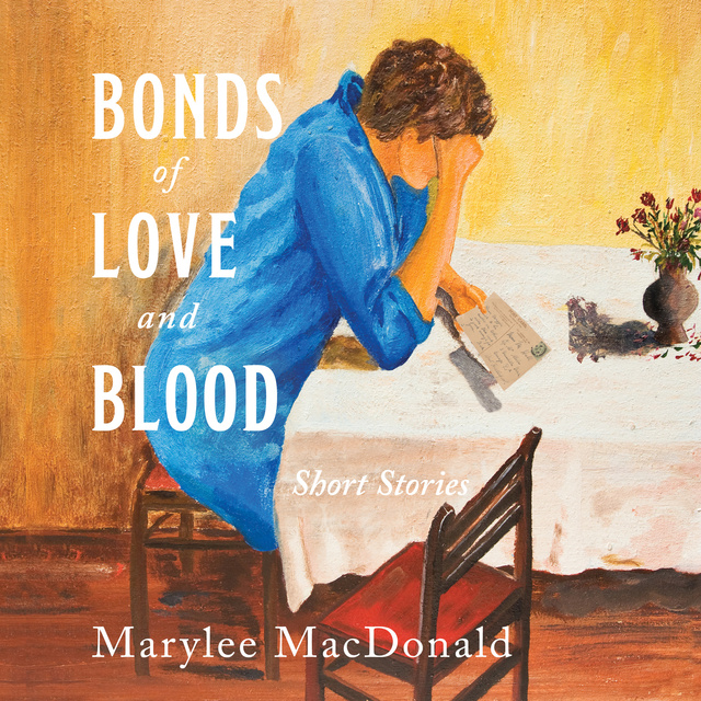 Marylee MacDonald - Bonds of Love & Blood: Short Stories