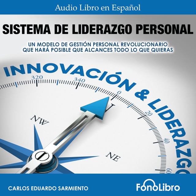 Carlos Eduardo Sarmiento - Sistema De Liderazgo Personal