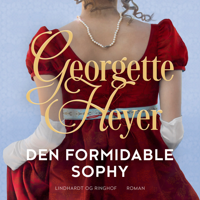 Georgette Heyer - Den formidable Sophy