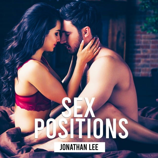 Sex Positions For Couples Sex Guide for Couples How to Become a Sex God - Ljudbok - Jonathan