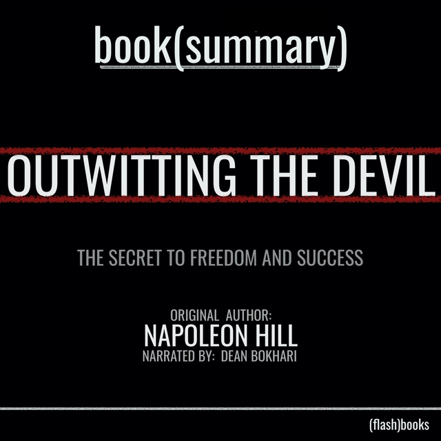 Flashbooks - Outwitting the Devil by Napoleon Hill - Book Summary: The Secret to Freedom and Success