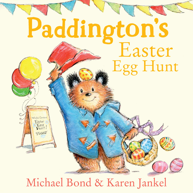 Michael Bond - Paddington’s Easter Egg Hunt