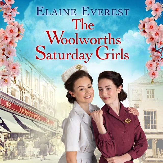 Elaine Everest - The Woolworths Saturday Girls