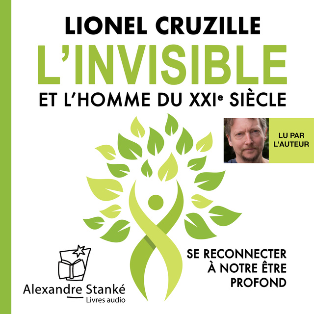 Lionel Cruzille - L'invisible et l'homme du XXIe siècle