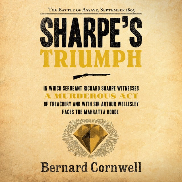 Bernard Cornwell - Sharpe's Triumph: Richard Sharpe and the Battle of Assaye, September 1803