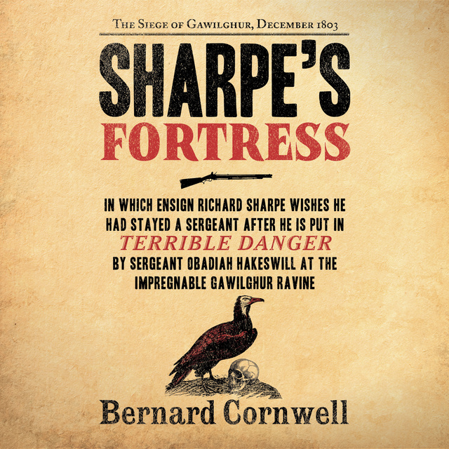 Bernard Cornwell - Sharpe's Fortress: The Siege of Gawilghur, December 1803