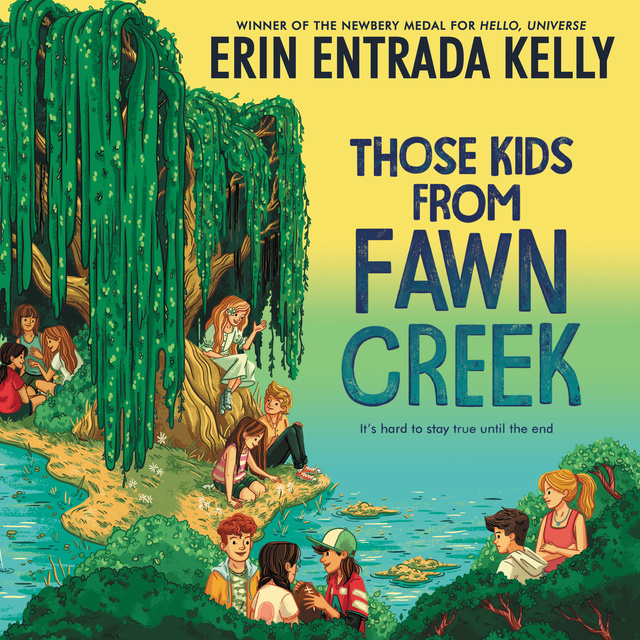Erin Entrada Kelly - Those Kids from Fawn Creek