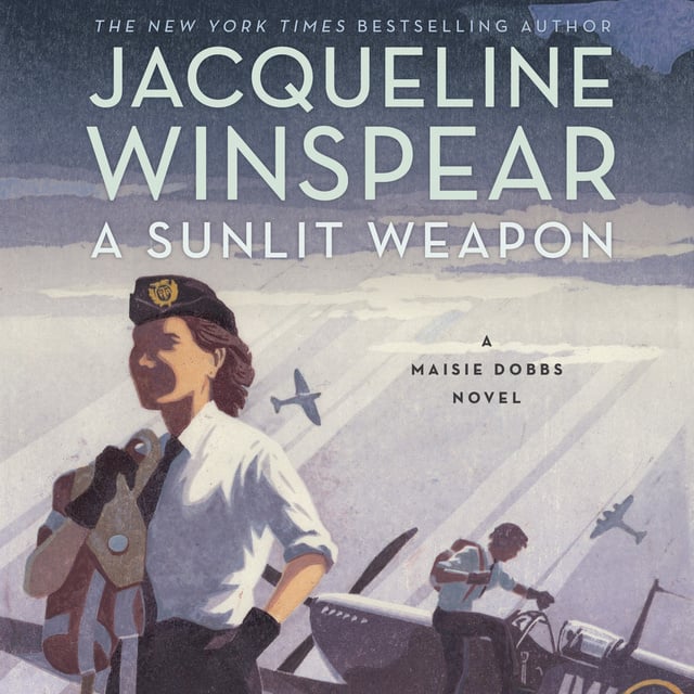 Jacqueline Winspear - A Sunlit Weapon: A Novel