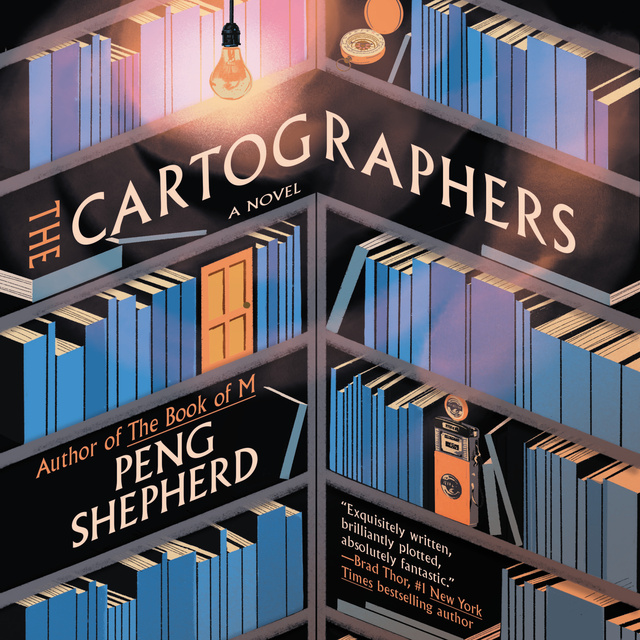 Peng Shepherd - The Cartographers: A Novel
