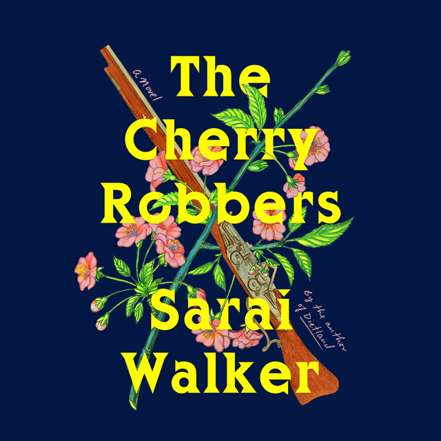 Sarai Walker - The Cherry Robbers
