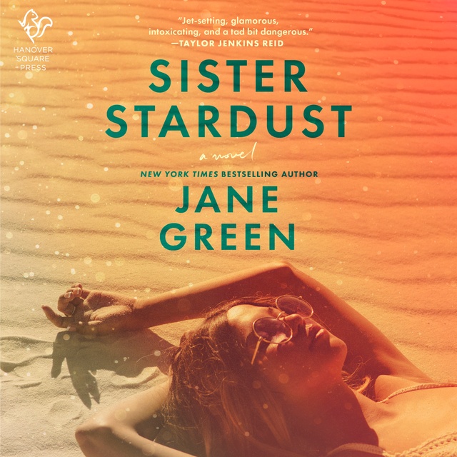 Jane Green - Sister Stardust: A Novel