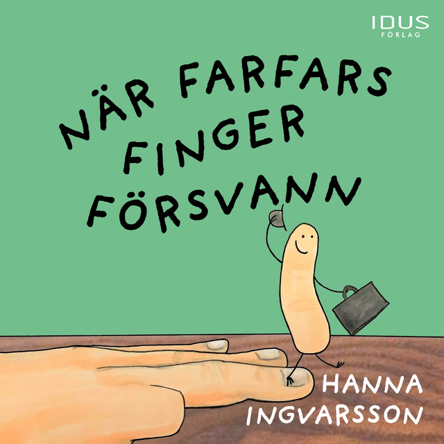 Hanna Ingvarsson - När farfars finger försvann