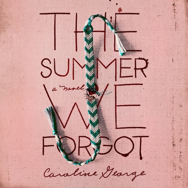 Caroline George - The Summer We Forgot
