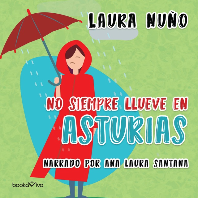 Laura Nuno Perez - No siempre llueve en Asturias (It Doesn't Always Rain in Asturias)