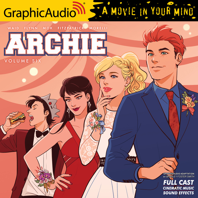 Mark Waid, Kelly Fitzpatrick, Audrey Mok, Jack Morelli, Ian Flynn - Archie: Volume 6 [Dramatized Adaptation]: Archie Comics
