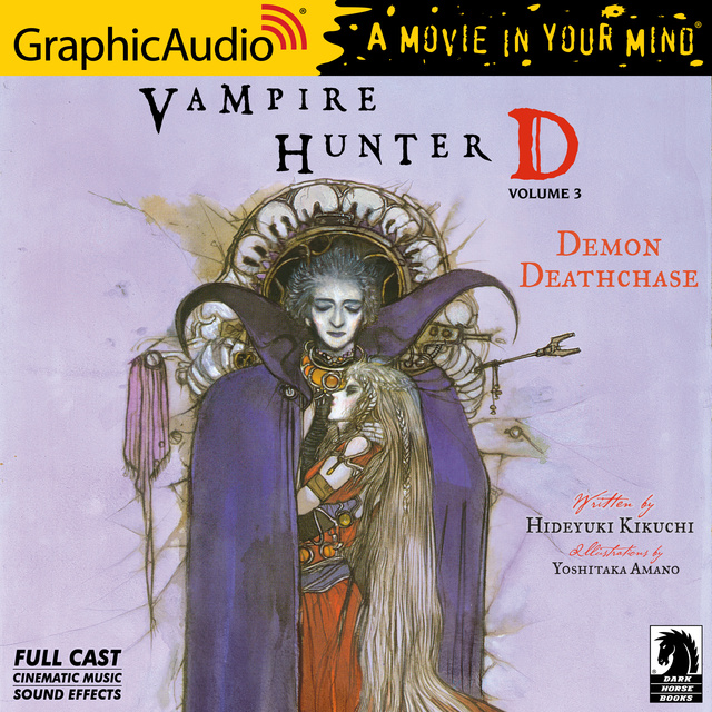 Yoshitaka Amano, Hideyuki Kikuchi - Vampire Hunter D: Volume 3 - Demon Deathchase [Dramatized Adaptation]: Vampire Hunter D 3