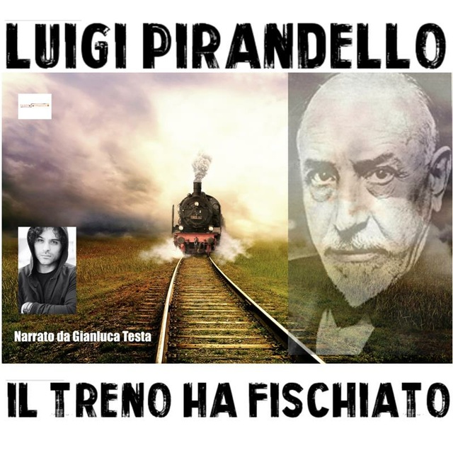 Luigi Pirandello - Il treno ha fischiato