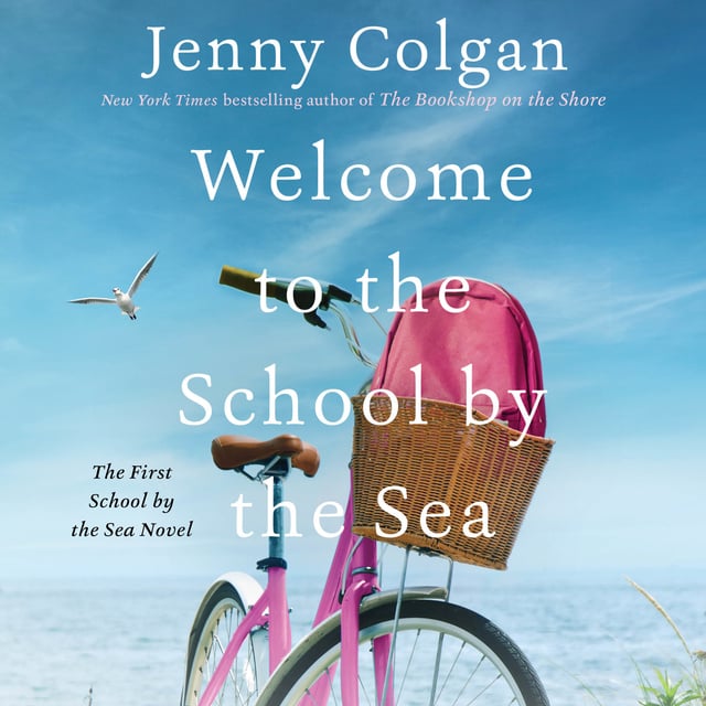 Jenny Colgan - Welcome to the School by the Sea: The First School by the Sea Novel