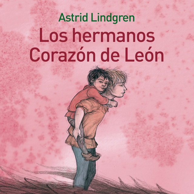 Astrid Lindgren - Los hermanos Corazón de León