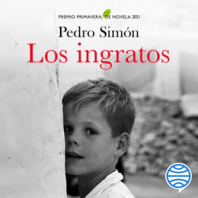 Pedro Simón - Los ingratos: Premio Primavera de Novela 2021