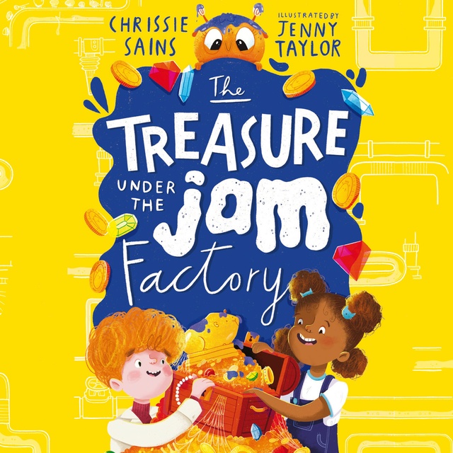 Chrissie Sains - The Treasure Under the Jam Factory
