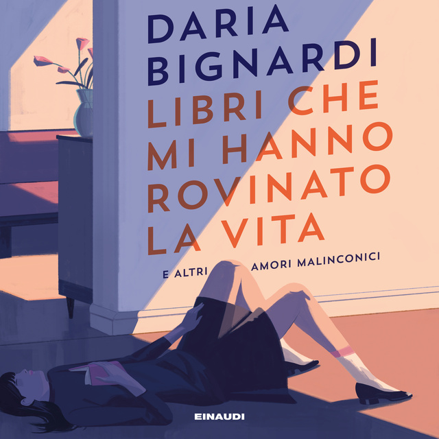 Daria Bignardi - Libri che mi hanno rovinato la vita: e altri amori malinconici