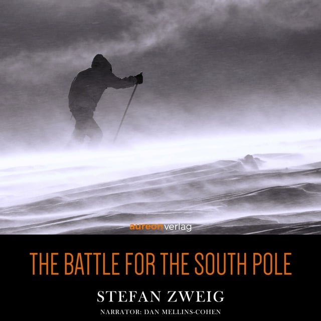 Stefan Zweig - The Battle for the South Pole