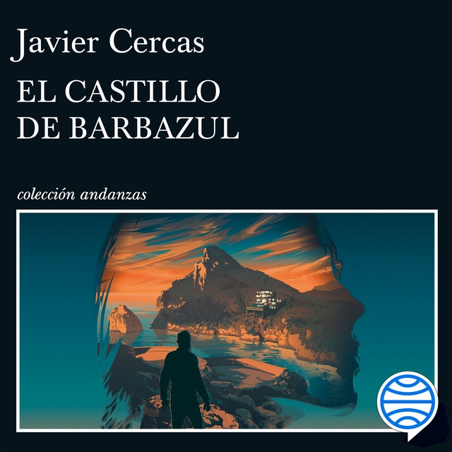 Javier Cercas - El castillo de Barbazul: Terra Alta III