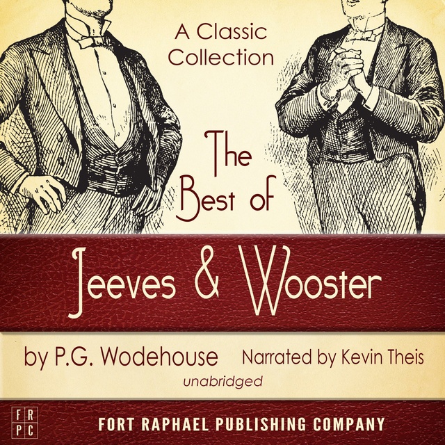 P.G. Wodehouse - The Best of Jeeves and Wooster: A Classic Collection!