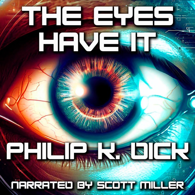 Philip K. Dick - The Eyes Have It