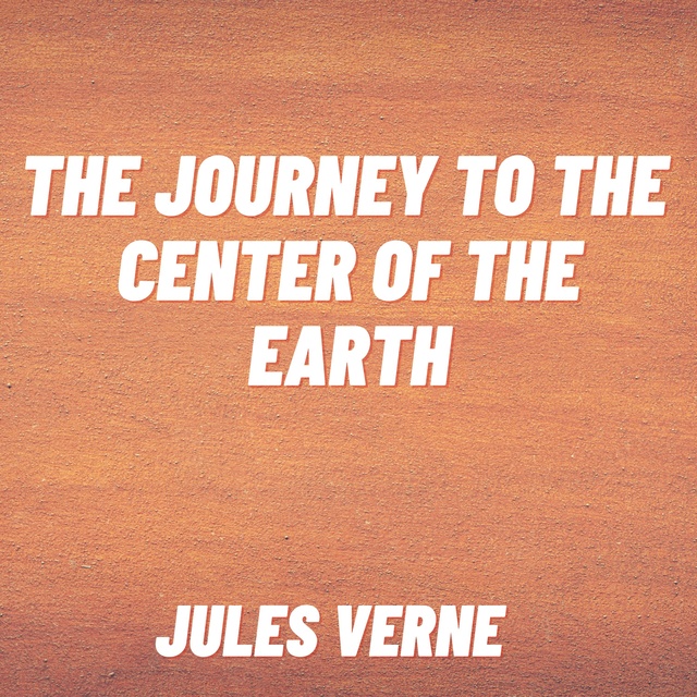 Jules Verne - The Journey to the Center of the Earth