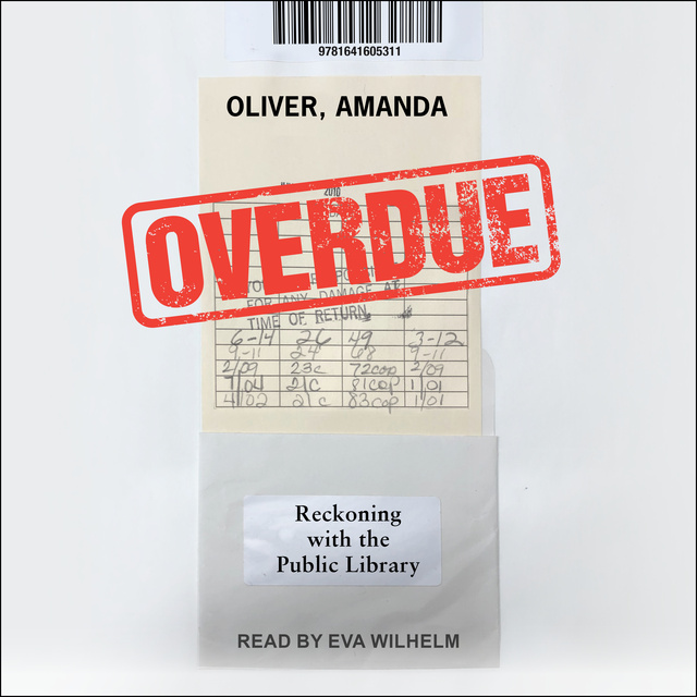 Amanda Oliver - Overdue: Reckoning with the Public Library