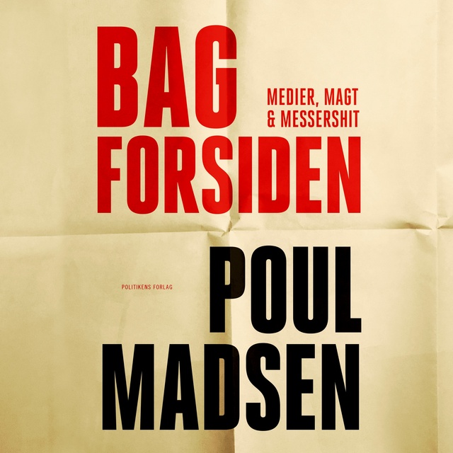 Poul Madsen - Bag forsiden: Medier, magt & Messershit