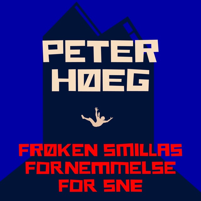 Peter Høeg - Frøken Smillas fornemmelse for sne