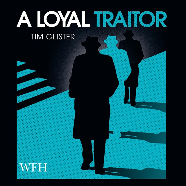 Tim Glister - A Loyal Traitor