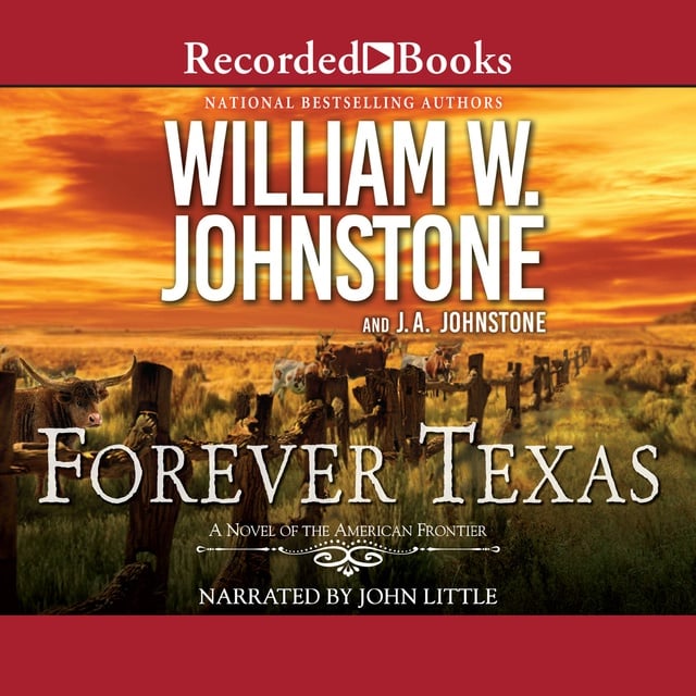 J.A. Johnstone, William W. Johnstone - Forever Texas