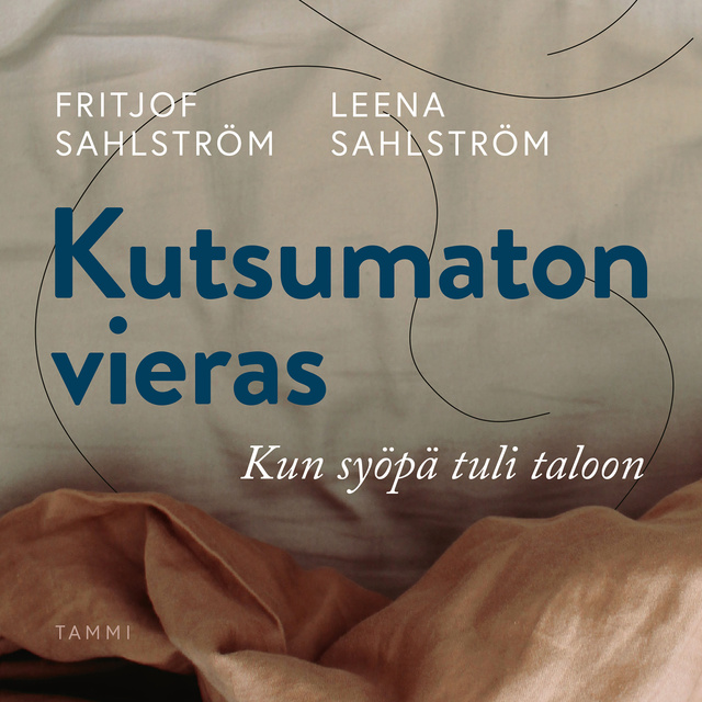 Fritjof Sahlström, Leena Sahlström - Kutsumaton vieras: Kun syöpä tuli taloon