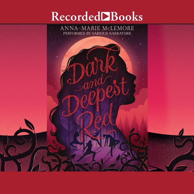 Anna-Marie McLemore - Dark and Deepest Red