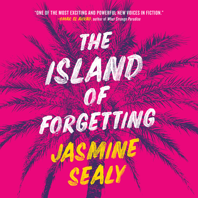 Jasmine Sealy - The Island of Forgetting: A Novel