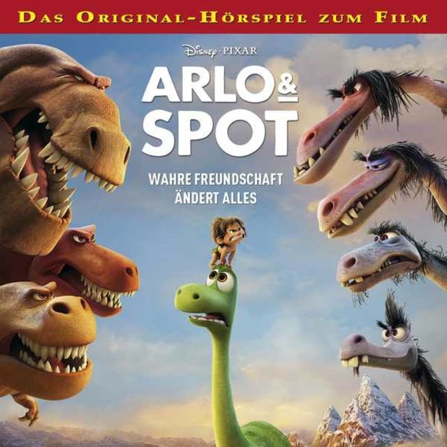Gabriele Bingenheimer - Arlo & Spot (Das Original-Hörspiel zum Film): Wahre Freundschaft ändert alles