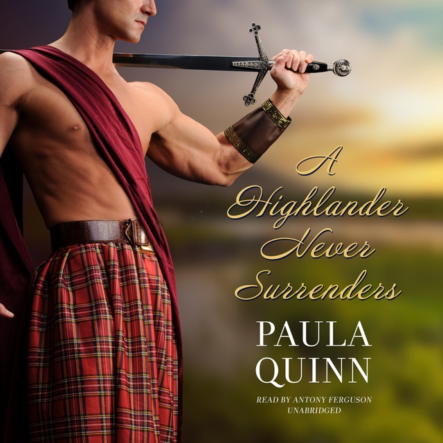 Paula Quinn - A Highlander Never Surrenders