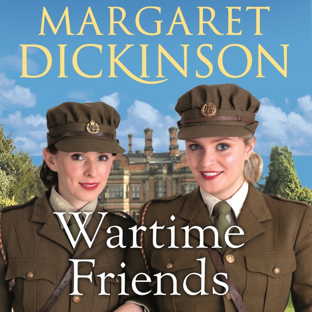 Margaret Dickinson - Wartime Friends