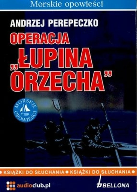 Andrzej Perepeczko - Operacja Łupina orzecha