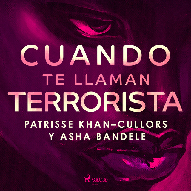 Asha Bandele, Patrisse Khan-Cullors - Cuando te llaman terrorista