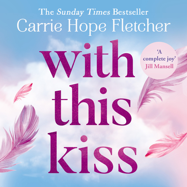 Carrie Hope Fletcher - With This Kiss