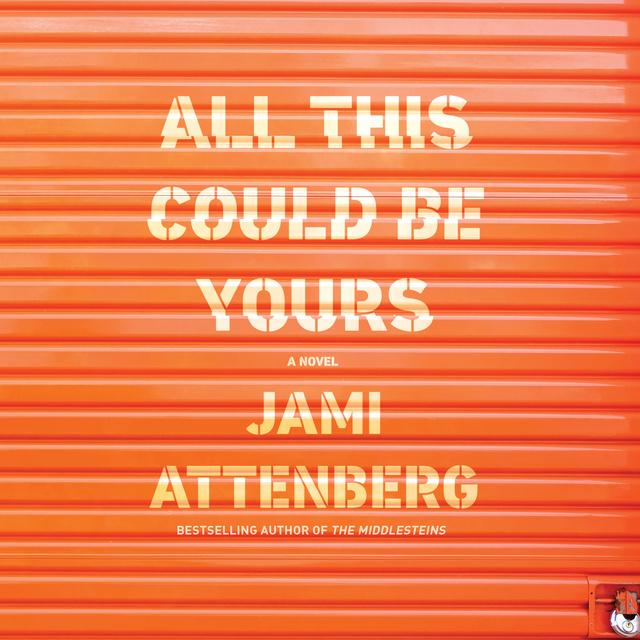 Jami Attenberg - All This Could Be Yours
