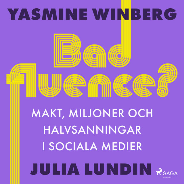 Yasmine Winberg, Julia Lundin - Badfluence? Makt, miljoner och halvsanningar i sociala medier