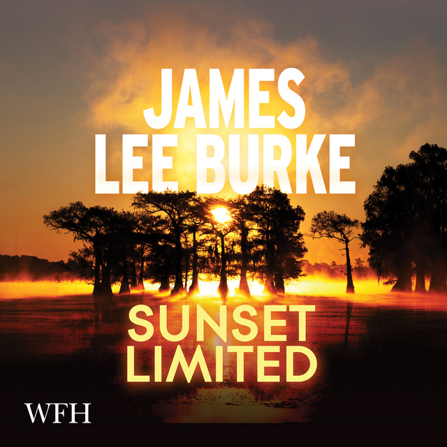 James Lee Burke - Sunset Limited